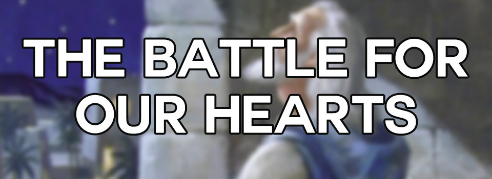 the battle for our hearts
